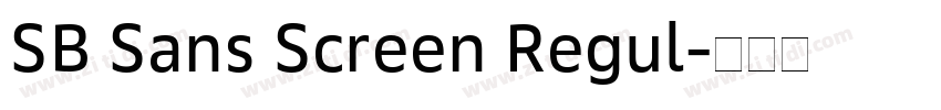 SB Sans Screen Regul字体转换 SB Sans Screen Regul字体转换